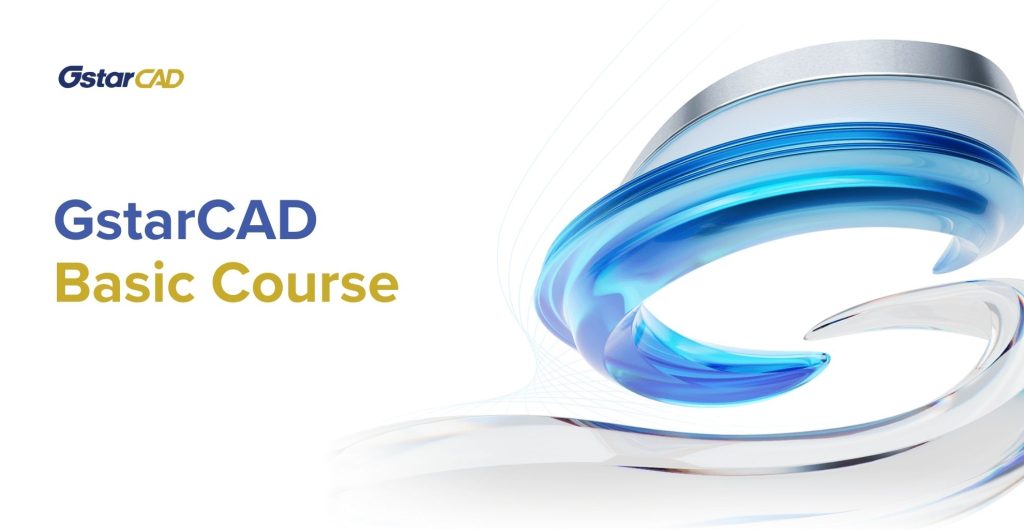 GstarCAD Basic Course