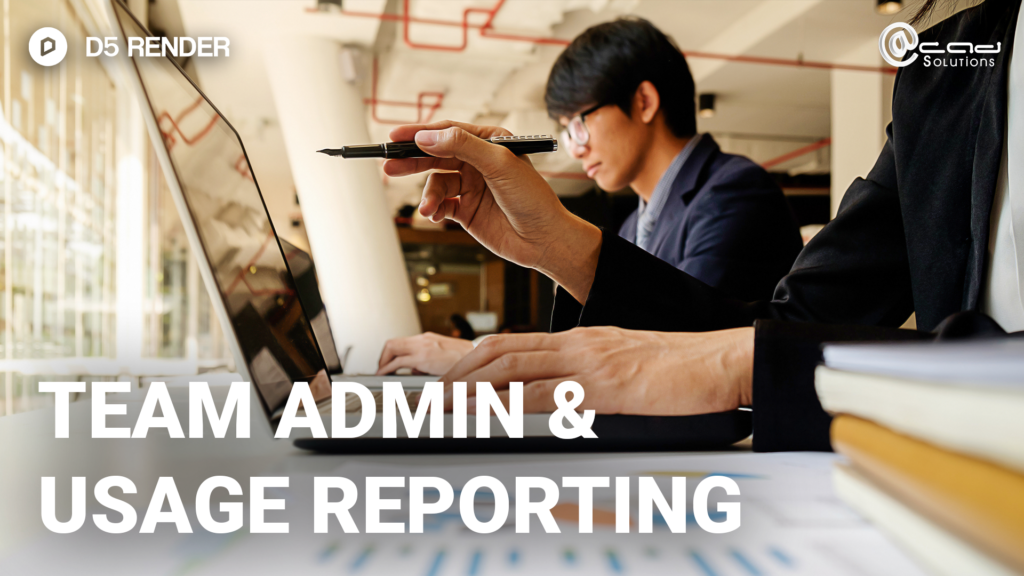 D5 for teams - team admin and usage reporting by ACAD Solutions Malaysia.